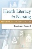 Health Literacy in Nursing - Providing Person-Centered Care (Paperback) - Terri Ann Parnell Photo