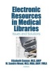 Electronic Resources in Medical Libraries - Issues and Solutions (Paperback) - Elizabeth Connor Photo