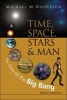 Time, Space, Stars and Man - The Story of the "Big Bang" (Hardcover) - Michael M Woolfson Photo