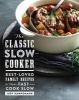 The Classic Slow Cooker - Best-Loved Family Recipes to Make Fast and Cook Slow (Hardcover) - Judy Hannemann Photo