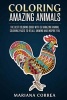 Coloring Amazing Animals - The Best Coloring Book with 50 Amazing Animal Coloring Pages to Relax, Unwind and Inspire You (Paperback) - Mariana Correa Photo