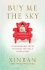 Buy Me the Sky - The Remarkable Truth of China's One-Child Generations (Paperback) - Xinran Photo