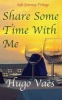 Share Some Time with Me - Safe Journey Trilogy (Paperback) - MR Hugo Vaes Photo