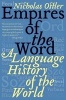 Empires of the Word - A Language History of the World (Paperback, 1st Harper Perennial ed) - Nicholas Ostler Photo