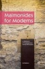 Maimonides for Moderns - A Statement of Contemporary Jewish Philosophy (Hardcover, 1st ed. 2017) - Ira Bedzow Photo