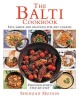 The Balti Cookbook - Fast, Simple and Delicious Stir-Fry Curries (Paperback) - Shehzad Husain Photo