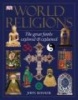 World Religions - The Great Faiths Explored & Explained (Paperback, Pbk. ed) - John Westerdale Bowker Photo