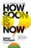 How Soon is Now - From Personal Initiation to Global Transformation (Hardcover) - Daniel Pinchbeck Photo