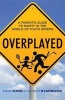 Overplayed - A Parent's Guide to Sanity in the World of Youth Sports (Paperback) - David King Photo