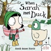 When Sarah Met Duck (Board book) - Sarah Gomes Harris Photo