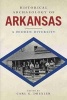 Historical Archaeology of Arkansas - A Hidden Diversity (Hardcover, 2nd) - Carl G Drexler Photo