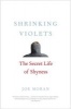 Shrinking Violets - The Secret Life of Shyness (Hardcover) - Joe Moran Photo