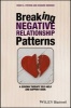 Breaking Negative Relationship Patterns - A Schema Therapy Self-Help and Support Book (Paperback) - Bruce A Stevens Photo