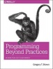 Programming Beyond Practices - Be More Than Just a Code Monkey (Paperback) - Gregory Brown Photo