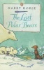 The Last Polar Bears (Paperback, New Ed) - Harry Horse Photo