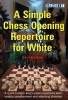 A Simple Chess Opening Repertoire for White (Paperback) - Sam Collins Photo