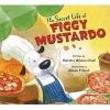 The Secret Life of Figgy Mustardo (Hardcover) - Marsha Wilson Chall Photo