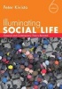 Illuminating Social Life - Classical and Contemporary Theory Revisited (Paperback, 6th Revised edition) - Peter J Kivisto Photo