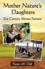 Mother Nature's Daughters - 21st Century Women Farmers (Paperback) - Paula W Dail Photo