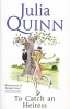 To Catch An Heiress (Paperback) - Julia Quinn Photo