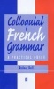 Coloquial French Grammar - A Practical Guide (Hardcover) - Rodney Ball Photo