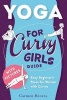 Yoga - For Curvy Girls Guide - Easy Beginner's Poses for Women with Curves (Paperback) - Carmen Reeves Photo