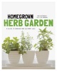 Homegrown Herb Garden - A Guide to Growing and Culinary Uses (Paperback) - Lisa Baker Morgan Photo