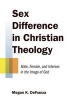 Sex Difference in Christian Theology - Male, Female, and Intersex in the Image of God (Paperback) - Megan K Defranza Photo