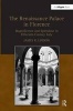 The Renaissance Palace in Florence - Magnificence and Splendour in Fifteenth-Century Italy (Hardcover, New Ed) - James R Lindow Photo