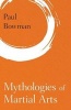 Mythologies of Martial Arts (Paperback) - Paul Bowman Photo