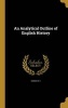 An Analytical Outline of English History (Hardcover) - W E Haigh Photo