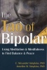 The Tao of Bipolar - Using Meditation and Mindfulness to Find Balance and Peace (Paperback) - Annellen M Simpkins Photo