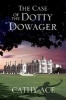 The Case of the Dotty Dowager - A Cosy Mystery Set in Wales (Large print, Hardcover, Large type edition) - Cathy Ace Photo