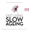 Fast Living, Slow Ageing - How to Age Less, Look Great, Live Longer, Get More (Paperback, 2nd Revised edition) - Kate Marie Photo