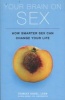 Your Brain on Sex - How Smarter Sex Can Change Your Life (Paperback) - Stanley Siegel Photo