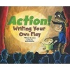 Action - Writing Your Own Play (Paperback) - Nancy Loewen Photo