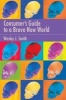 Consumer's Guide to a Brave New World (Paperback) - Wesley J Smith Photo