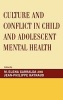 Culture and Conflict in Child and Adolescent Mental Health (Hardcover) - Elena M Garralda Photo