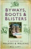 Byways, Boots and Blisters - A History of Walkers and Walking (Hardcover) - Bill Laws Photo