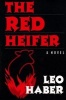 The Red Heifer - A Novel (Hardcover, 1st ed) - Leo Haber Photo