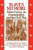 Slaves No More - Three Essays on Emancipation and the Civil War (Paperback, New) - Ira Berlin Photo