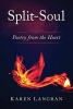 Split-Soul - Poetry from the Heart (Paperback) - Karen Langran Photo