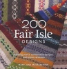 200 Fair Isle Designs - Knitting Charts, Combination Designs, and Colour Variations (Paperback) - Mary Mucklestone Photo