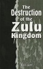 The Destruction of the Zulu Kingdom - The Civil War in Zululand, 1879-1884 (Paperback, New edition) - Jeff Guy Photo