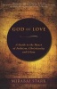 God of Love - A Guide to the Heart of Judaism, Christianity, and Islam (Paperback) - Mirabai Starr Photo