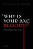 'Why is Your Axe Bloody? - A Reading of Njals Saga (Paperback) - William Ian Miller Photo