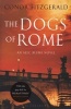 The Dogs of Rome - An Alec Blume Novel (Paperback) - Conor Fitzgerald Photo