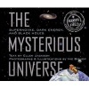 The Mysterious Universe - Supernovae, Dark Energy, and Black Holes (Paperback) - Ellen Jackson Photo