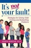 It's Not Your Fault! - Strategies for Solving Toilet Training and Bedwetting Problems (Paperback) - Joseph Barone Photo