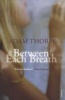 Between Each Breath (Paperback) - Adam Thorpe Photo